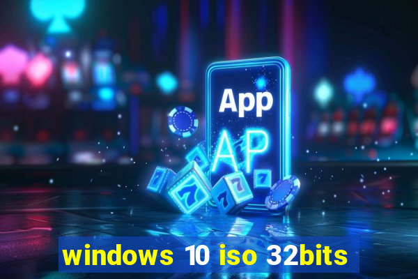 windows 10 iso 32bits